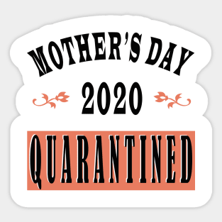 mother day 2020 quarantine Sticker